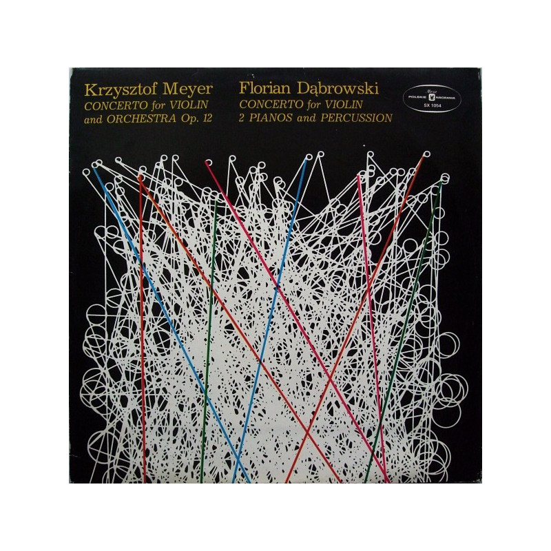 Krzysztof Meyer, Florian Dąbrowski ‎– Concerto For Violin And Orchestra, Op. 12 / Concerto For Violin, 2 Pianos And Percussion