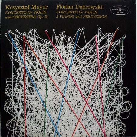 Krzysztof Meyer, Florian Dąbrowski ‎– Concerto For Violin And Orchestra, Op. 12 / Concerto For Violin, 2 Pianos And Percussion
