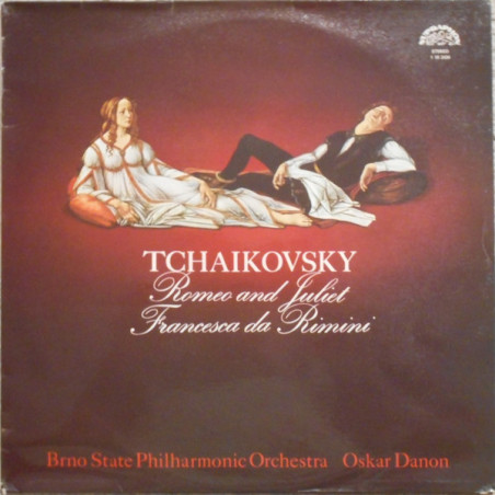 Tchaikovsky, Brno State Philharmonic Orchestra, Oskar Danon ‎– Romeo And Juliet / Francesca Da Rimini