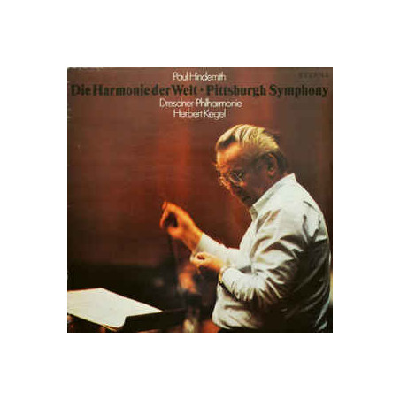 Paul Hindemith / Herbert Kegel, Dresdner Philharmonie ‎– Die Harmonie Der Welt / Pittsburgh Symphony
