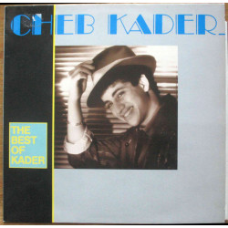 Cheb Kader ‎– The Best Of Kader
