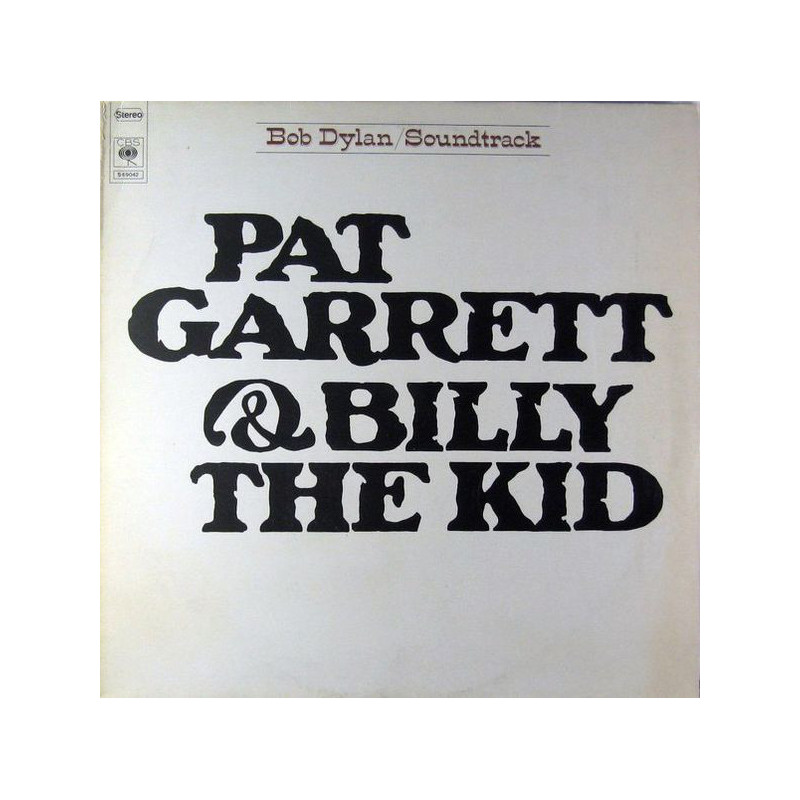 Bob Dylan ‎– Pat Garrett & Billy The Kid - Original Soundtrack Recording