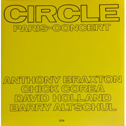 Anthony Braxton, Chick Corea, David Holland, Barry Altschul - Circle  ‎– Paris - Concert 2LP