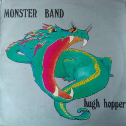 Hugh Hopper ‎– Monster Band