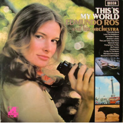 Edmundo Ros & His Orchestra ‎– This Is My World