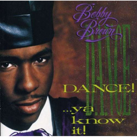Bobby Brown ‎– Dance!...Ya Know It!