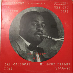 Chu Berry , Cab Calloway, Mildred Bailey ‎– Dentistry In Rhythm - Volume 4 - Fillin' The Chu Gaps