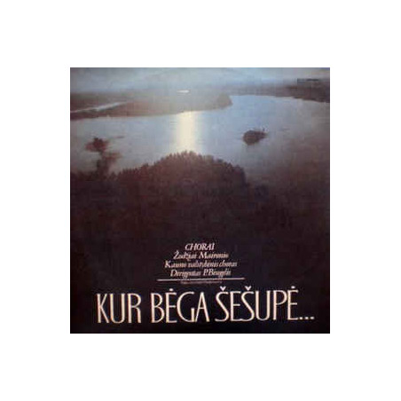 Chorai. Kur Bėga Šešupė...