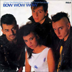 Bow Wow Wow ‎– When The Going Gets Tough, The Tough Get Going