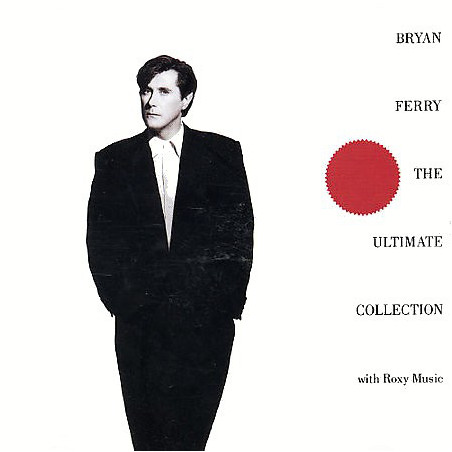 Bryan Ferry / Roxy Music ‎– The Ultimate Collection