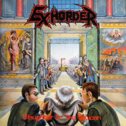 Exhorder ‎– Slaughter In The Vatican