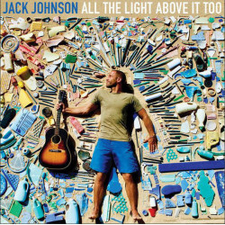 Jack Johnson ‎– All The Light Above It Too