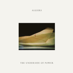 Algiers  ‎– The Underside Of Power