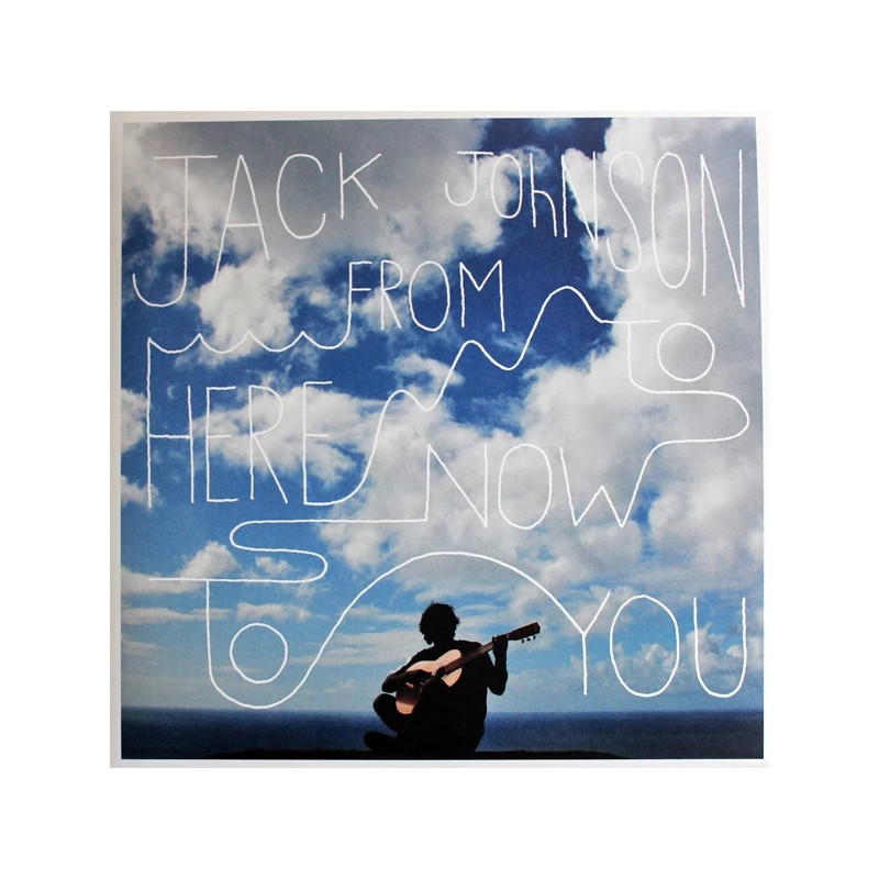 Jack Johnson – From Here To Now To You