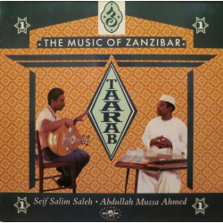Abdullah Mussa Ahmed & Seif Salim Saleh ‎– Taarab 1: The Music Of Zanzibar