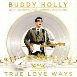 Buddy Holly With The Royal Philharmonic Orchestra – True Love Ways