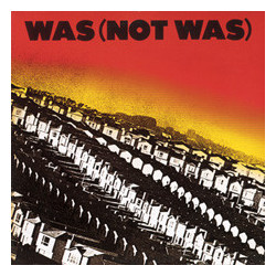 Was (Not Was) – Was (Not Was)