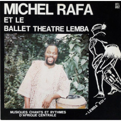 Michel Rafa Et Le Ballet Théâtre Lemba – Musiques Chants Et Rythmes D'Afrique Centrale