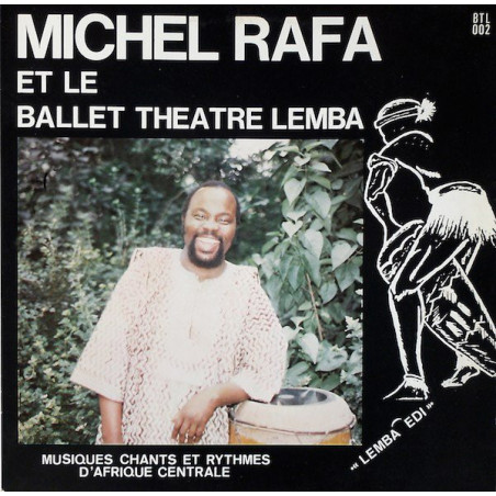 Michel Rafa Et Le Ballet Théâtre Lemba – Musiques Chants Et Rythmes D'Afrique Centrale