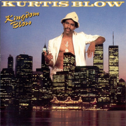 Kurtis Blow – Kingdom Blow