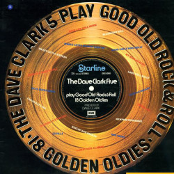 The Dave Clark Five – Play Good Old Rock & Roll - 18 Golden Oldies