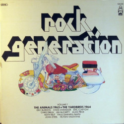 The Animals + The Yardbirds – Rock Generation Volume 1 - The Animals 1963 + The Yardbirds 1964