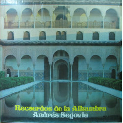 Andrés Segovia ‎– Recuerdos De La Alhambra