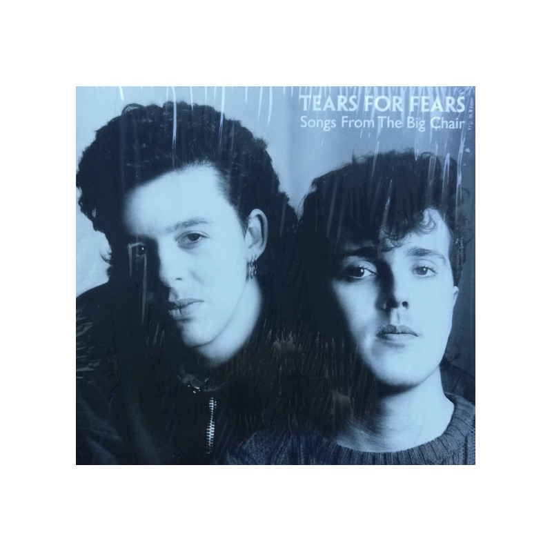 Tears For Fears – Songs From The Big Chair Tears For Fears – Songs From The Big Chair