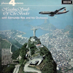 Edmundo Ros & His Orchestra – Heading South Of The Border