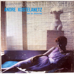 André Kostelanetz And His Orchestra ‎– Tender Is The Night