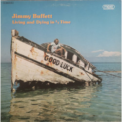 Jimmy Buffett ‎– Living And Dying In 3/4 Time