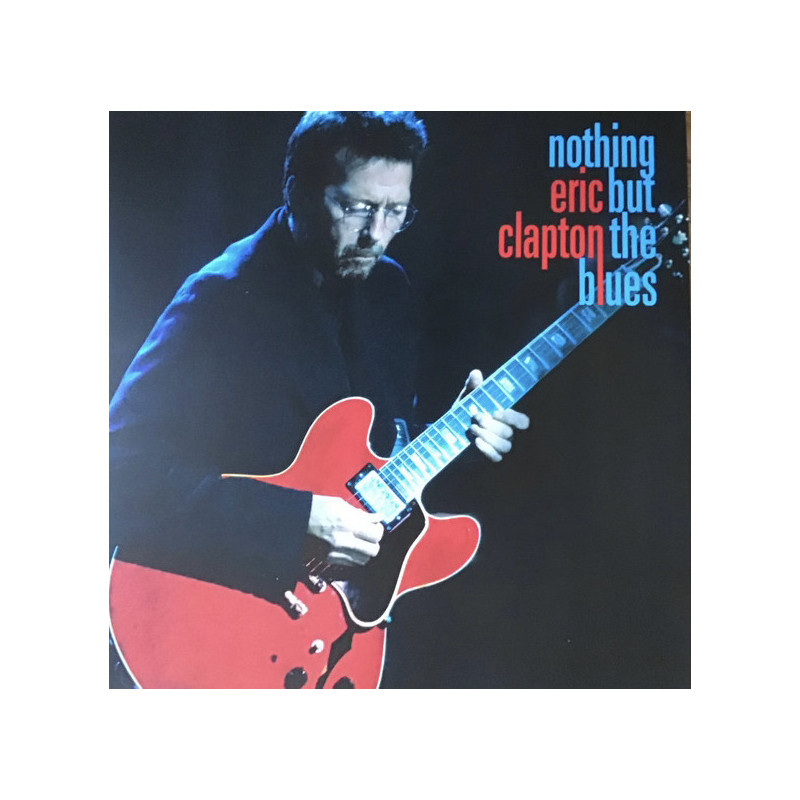Eric Clapton – Nothing But The Blues 2LP Eric Clapton – Nothing But The Blues 2LP