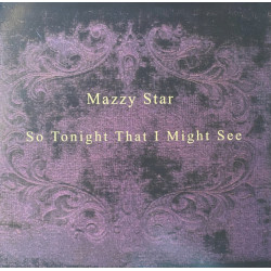 Mazzy Star – So Tonight That I Might See