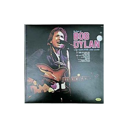 Bob Dylan – The Best Of Bob Dylan - A Rare Batch Of Little White Wonder