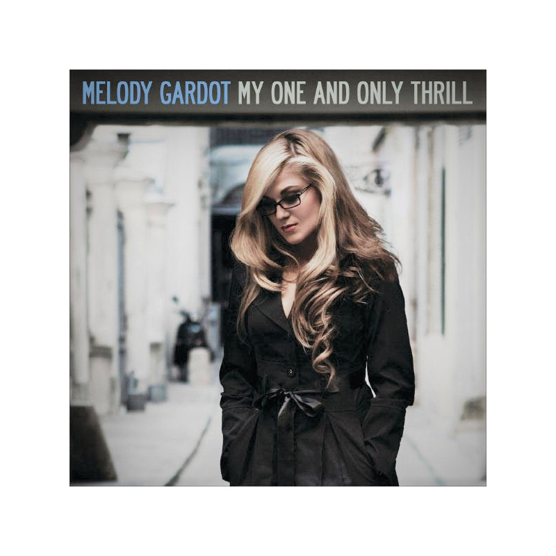 Melody Gardot – My One And Only Thrill Melody Gardot – My One And Only Thrill
