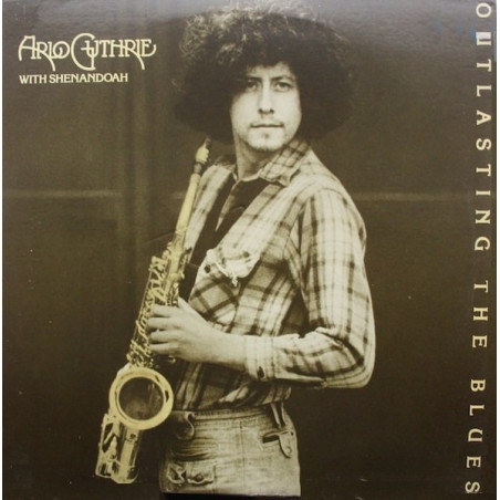 Arlo Guthrie With Shenandoah – Outlasting The Blues