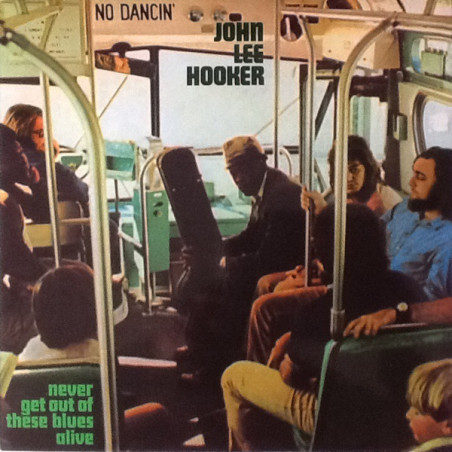 John Lee Hooker – Never Get Out Of These Blues Alive