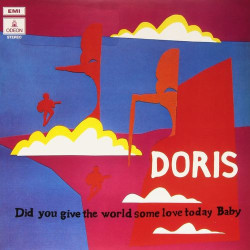 Doris – Did You Give The World Some Love Today, Baby