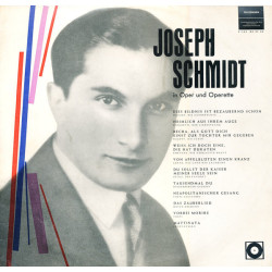 Joseph Schmidt – In Oper Und Operette
