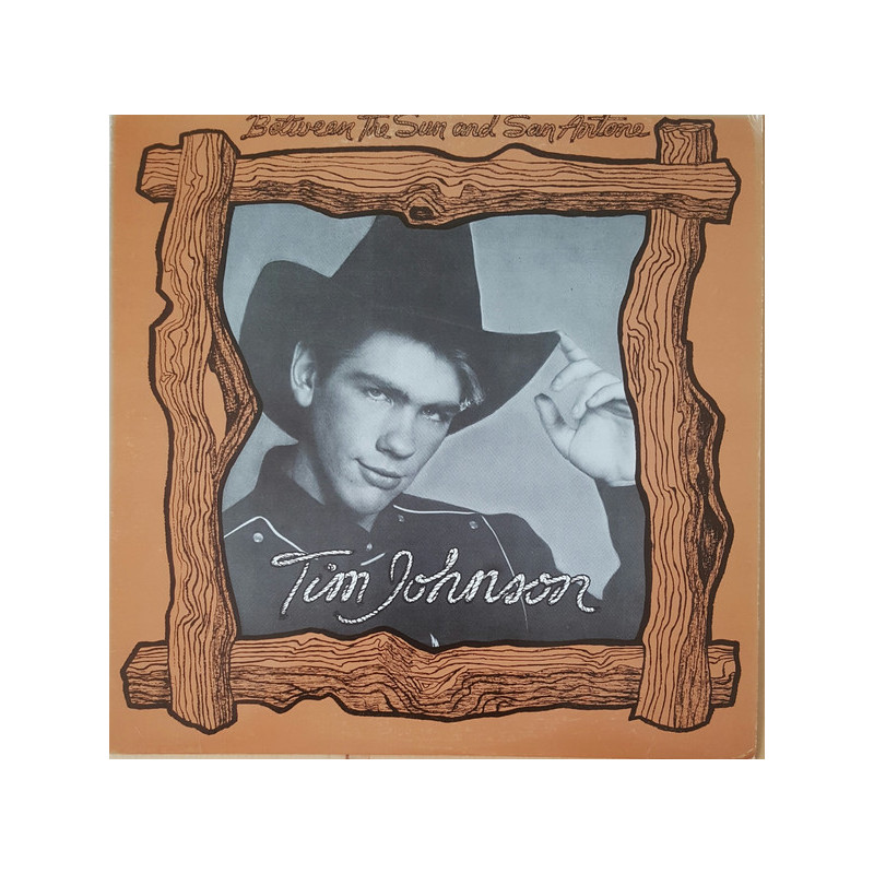 Tim Johnson – Between The Sun And San Antone Tim Johnson – Between The Sun And San Antone