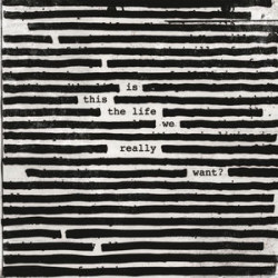 Roger Waters – Is This The Life We Really Want?  2LP