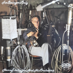 Hans Ehrlinger And His Orchestra – For Swingers Only