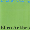 Ellen Arkbro ‎– Sounds While Waiting