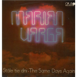 Marian Varga ‎– Stále Tie Dni • The Same Days Again