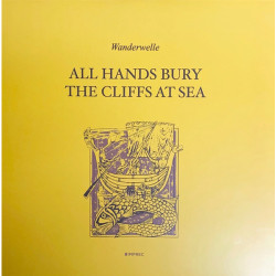 Wanderwelle – All Hands Bury The Cliffs At Sea
