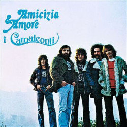 I Camaleonti – Amicizia & Amore