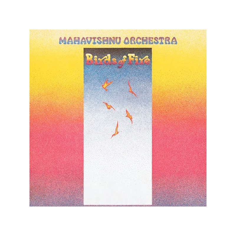 Mahavishnu Orchestra – Birds Of Fire Mahavishnu Orchestra – Birds Of Fire