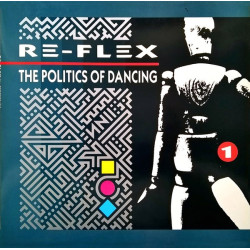 Re-Flex – The Politics Of Dancing