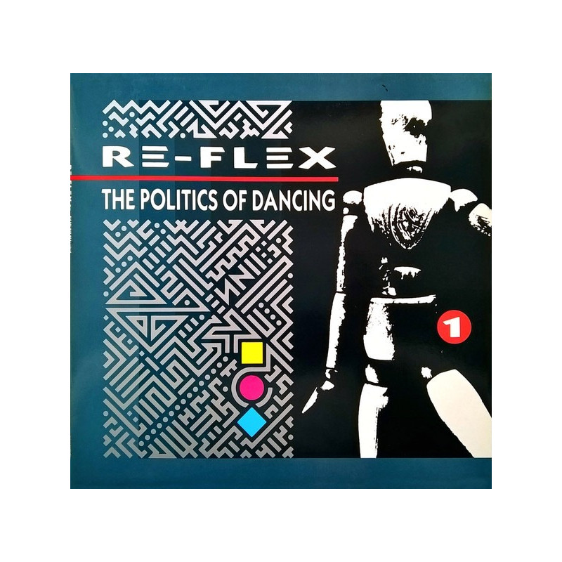 Re-Flex – The Politics Of Dancing Re-Flex – The Politics Of Dancing