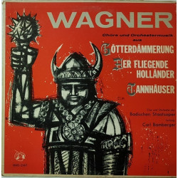 Wagner – Chöre Und Orchestermusik Aus Götterdämmerung, Der Fliegende Holländer, Tannhäuser